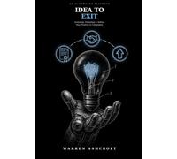 Idea to Exit: An AI-Powered Playbook for Inventing, Patenting, and Selling Your Product to Companies