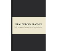 Idea Unblock Planner: Simple Tool for Clear Ideas, Brainstorm Journal, Project Organizer, Work Notebook, Inspiration Tracker