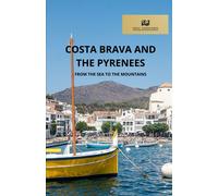 Ideal Experience Costa Brava and the Pyrenees (Tascabile)
