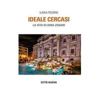 Ideale cercasi. La vita di Dina Zenari
