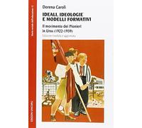 Ideali, ideologie e modelli formativi. Il movimento dei pionieri in Urss (1922-1939)