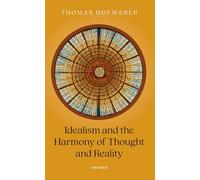 Idealism and the Harmony of Thought and Reality