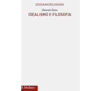 Idealismo e filosofia - Sasso Gennaro