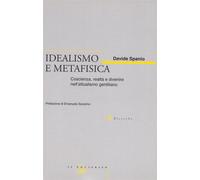 Idealismo e metafisica. Coscienza, realtà e divenire nell'attualismo genti...