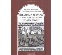 Idealismo Pratico. Il libro da cui è nata la leggenda del «Piano Kalergi»
