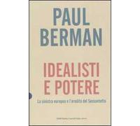 Idealisti e potere. La sinistra europea e l'eredità del Sessantotto