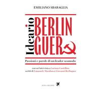 Ideario Berlinguer. Passioni e parole di un leader scomodo