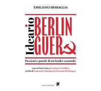 Ideario Berlinguer. Passioni e parole di un leader scomodo