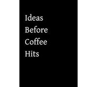 Ideas Before Coffee Hits: Powered Mostly by Caffeine and Chaos