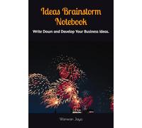 Ideas Brainstorm Notebook: Write Down and Develop Your Business Ideas.