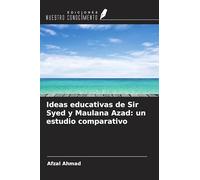 Ideas educativas de Sir Syed y Maulana Azad: un estudio comparativo