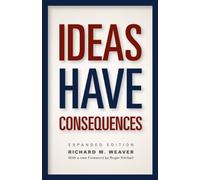 Ideas Have Consequences: Expanded Edition