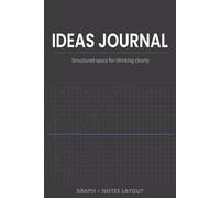 Ideas Journal: Graph and Notes Layout for Structured Thinking, Planning, and Problem Solving