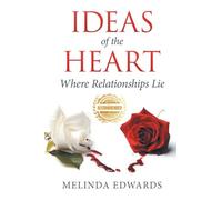 Ideas of the Heart: Where Relationships Lie