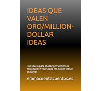 IDEAS QUE VALEN ORO/MILLION-DOLLAR IDEAS: Tu espaciopara anotar pensamientos millonarios / Yourspace for million-dollar thoughts