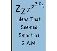 Ideas That Seemed Smart At 2am: Funny Gift Notebook Journal for Friends and Family