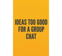 Ideas Too Good for a Group Chat: A Blank Notebook | Straight Talk Notebooks Collection