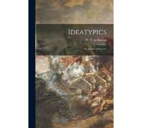 Ideatypics; or, an Art of Memory (Tascabile)