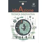 Ideazione Tecnica Innovativa. Vol. 2