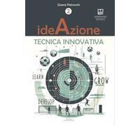 Ideazione Tecnica Innovativa. Vol. 2 - [Morphema Editrice]