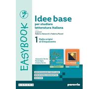 Idee base per studiare letteratura italiana. Easybook. Per le Scuole superiori. Con e-book. Con espansione online. Dalle origini al Cinquecento (Vol. 1)