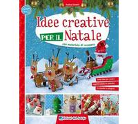 Idee creative per il Natale con materiale di recupero. Ediz. illustrata