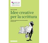 Idee creative per la scrittura. Tecniche e attività per la Scuola secondaria, anche con l'IA