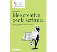 Idee creative per la scrittura. Tecniche e attività per la Scuola secondaria, anche con l'IA