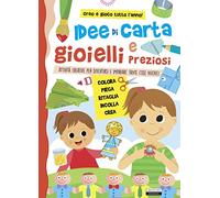 Idee di carta e gioielli preziosi. Attività creative per divertirsi e imparare tante cose nuove!