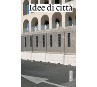 IDEE DI CITTA - MARINI S. (Curatore) - Quodlibet