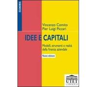 Idee e capitali. Modelli, strumenti e realtà della finanza aziendale