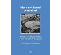 Idee e movimenti comunitari. Servizio sociale di comunità in Italia nel secondo dopoguerra