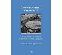 Idee e movimenti comunitari. Servizio sociale di comunità in Italia nel secondo dopoguerra