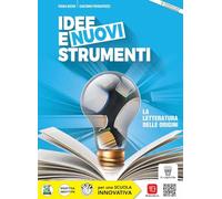 Idee e nuovi strumenti. Letteratura delle origini. Per il biennio delle Scuole superiori. Con e-book. Con espansione online