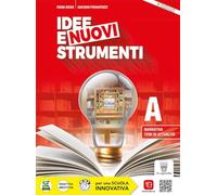 Idee e nuovi strumenti. Per il biennio delle Scuole superiori. Con e-book. Con espansione online. Narrativa, temi di attualità (Vol. A)
