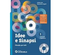 Idee e sinapsi. Storia della filosofia. Protagonisti, percorsi, connessioni. Filosofia per tutti. Strumenti per la didattica inclusiva. Per le Scuole ... Con e-book. Con espansione online (Vol. 1)