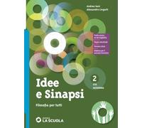 Idee e sinapsi. Storia della filosofia. Protagonisti, percorsi, connessioni. Filosofia per tutti. Strumenti per la didattica inclusiva. Per le Scuole ... Con e-book. Con espansione online (Vol. 2)