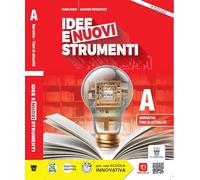 Idee e strumenti. Con Vacanze e Quaderno. Antologia per il biennio delle Scuole superiori. Con e-book. Con espansione online. Narrativa (Vol. A)