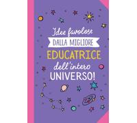 Idee favolose dalla migliore Educatrice dell'intero Universo: Taccuino Quaderno appunti (A5) | Regali per Educatrice Amica Asilo Nido per il compleanno fine anno o Natale