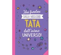 Idee favolose dalla migliore Tata dell'intero Universo: Quaderno appunti (A5) | Regalo per una Tata Asilo Nido | Regali per il compleanno fine anno o Natale