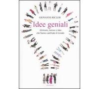 Idee geniali. Aforismi, battute e idee che hanno cambiato il mondo