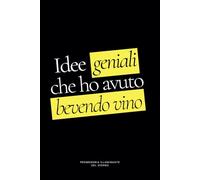 Idee geniali che ho avuto bevendo vino: Taccuino divertente per un collega, amico, amica | Idea regalo da ufficio | Quaderno puntinato per appunti