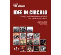 Idee in circolo. Rassegna di fonti documentarie e fotografiche sulle case del popolo in Romagna