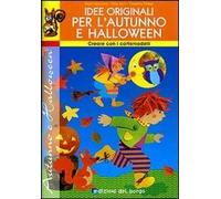 Idee originali per l'autunno e Halloween. Con cartamodelli. Ediz. illustrata
