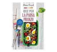 Idee per la pausa pranzo. Come e quando prepararla