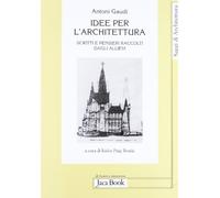 Idee per l'architettura. Scritti e pensieri raccolti dagli allievi
