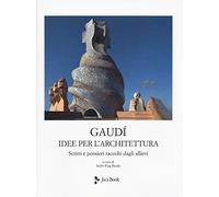 Idee per l'architettura. Scritti e pensieri raccolti dagli allievi. Nuova ediz.