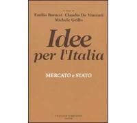 Idee per l'Italia. Mercato & stato