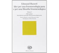 Idee per una fenomenologia pura e per una filosofia fenomenologica. Vol. 1