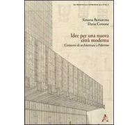 Idee per una nuova città moderna. Concorsi di architettura a Palermo